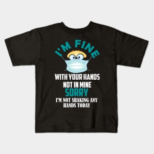 dont shake my hands today Kids T-Shirt